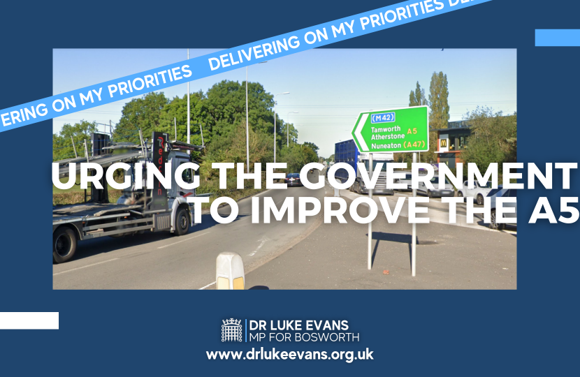 Dr Luke Evans delivering on his priorities - improving the A5